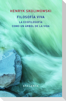 Filosofía viva : la ecofilosofía como un árbol de la vida