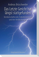 Das letzte Gericht hat längst stattgefunden