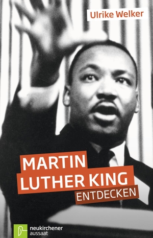 Welker, Ulrike. Martin Luther King entdecken. Neukirchener Verlag, 2011.