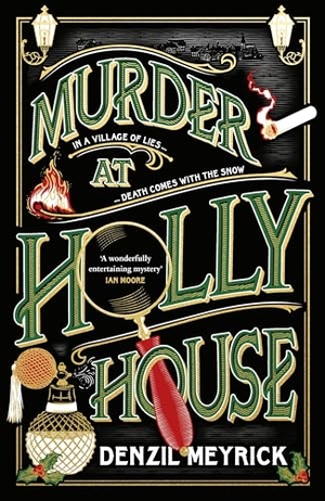 Meyrick, Denzil. Murder at Holly House. Transworld Publishers Ltd, 2023.
