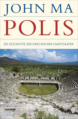 Ma, John. Polis - Die Geschichte der griechischen Stadtstaaten. Von der frühen Eisenzeit bis zum Ende der Antike. C.H. Beck, 2026.