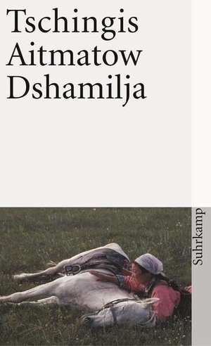Aitmatow, Tschingis. Dshamilja - Erzählung. Suhrkamp Verlag, 2008.