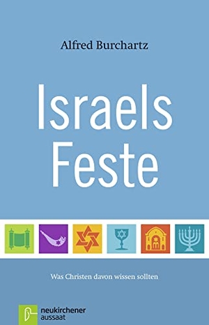 Burchartz, Alfred. Israels Feste - Was Christen davon wissen sollten. Neukirchener Verlag, 2017.