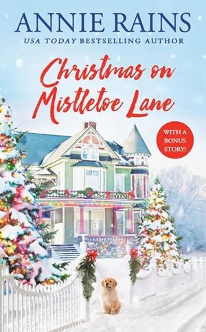 Rains, Annie. Christmas on Mistletoe Lane - With a Bonus Story!. Wayland, 2024.