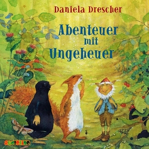 Drescher, Daniela. Abenteuer mit Ungeheuer. audiolino, 2017.