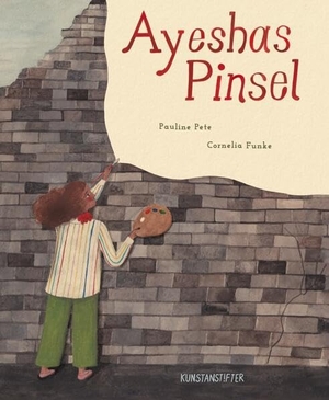 Funke, Cornelia. Ayeshas Pinsel. kunstanstifter GmbH, 2026.