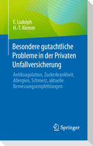 Besondere gutachtliche Probleme in der Privaten Unfallversicherung