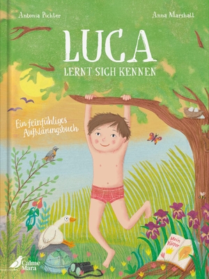Pichler, Antonia. Luca lernt sich kennen - Ein feinfühliges Aufklärungsbuch. CalmeMara Verlag, 2024.