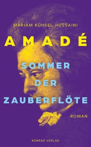 Kühsel-Hussaini, Mariam. Amadé. Sommer der Zauberflöte. Konrad Anton, 2026.