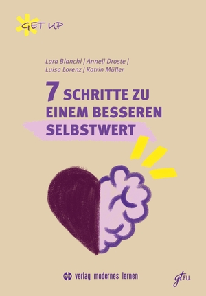 Bianchi, Lara / Droste, Anneli et al. 7 Schritte zu einem besseren Selbstwert. Modernes Lernen Borgmann, 2026.