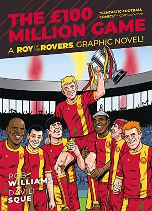 Williams, Rob. Roy of the Rovers: The £100 Million Game. Rebellion Publishing Ltd., 2022.