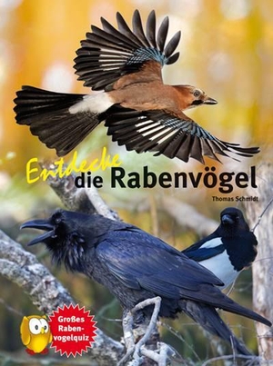 Schmidt, Thomas. Entdecke die Rabenvögel. NTV Natur und Tier-Verlag, 2013.