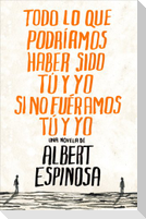 Todo lo que podríamos haber sido tú y yo si no fuéramos tú y yo
