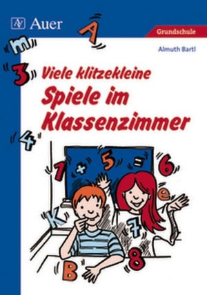 Bartl, Almuth. Viele klitzekleine Spiele im Klassenzimmer. Auer Verlag i.d.AAP LW, 2010.