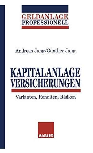 Jung, Günther. Kapitalanlage Versicherungen - Varianten, Renditen, Risiken. Gabler Verlag, 1995.
