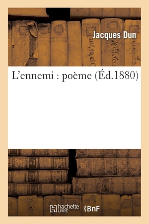 Dun-J. L'ennemi - poème. Hachette Livre, 2018.