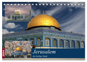 Jerusalem, die heilige Stadt (Tischkalender 2024 DIN A5 quer), CALVENDO Monatskalender
