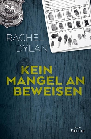 Dylan, Rachel. Kein Mangel an Beweisen. Francke-Buch GmbH, 2021.