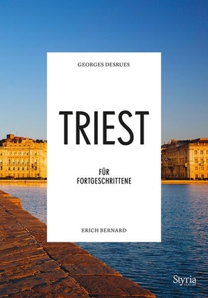 Desrues, George / Erich Bernard. Triest für Fortgeschrittene. Styria  Verlag, 2026.