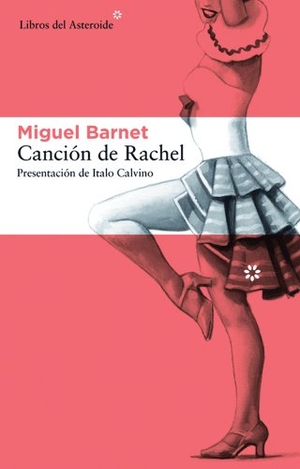 Barnet, Miguel. Canción de Rachel. Libros del Asteroide S.L.U., 2011.