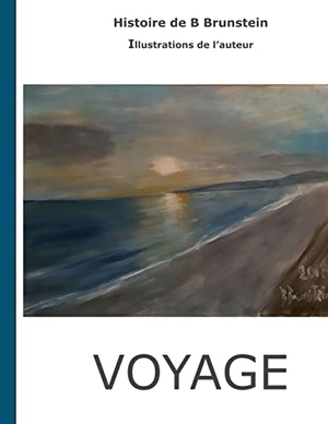 Brunstein, Bernard. Voyage. Books on Demand, 2019.