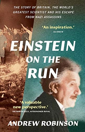 Robinson, Andrew. Einstein on the Run - How Britain Saved the World's Greatest Scientist. Yale University Press, 2021.