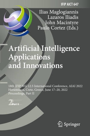 Maglogiannis, Ilias / Paulo Cortez et al (Hrsg.). Artificial Intelligence Applications and Innovations - 18th IFIP WG 12.5 International Conference, AIAI 2022, Hersonissos, Crete, Greece, June 17¿20, 2022, Proceedings, Part II. Springer International Publishing, 2023.