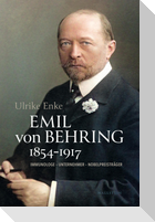 Emil von Behring 1854-1917
