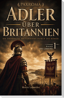 Adler über Britannien: Band 1 - Die Landung