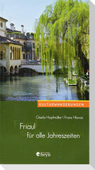 Friaul für alle Jahreszeiten