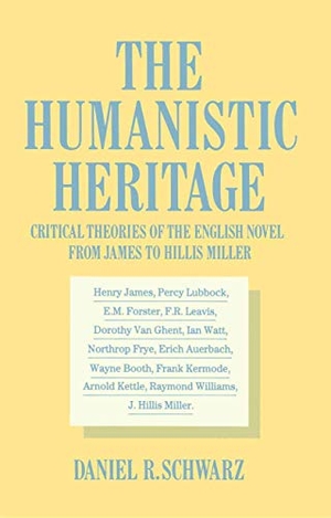 Schwarz, Daniel R. The Humanistic Heritage - Critical Theories of the English Novel from James to Hillis Miller. Palgrave MacMillan UK, 1986.