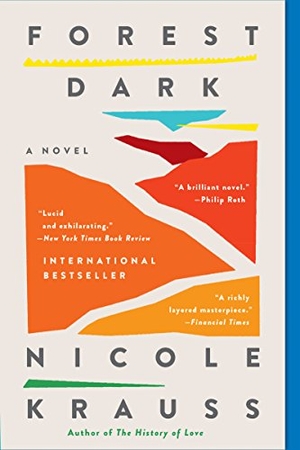 Krauss, Nicole. Forest Dark - A Novel. Harper Collins Publ. USA, 2018.