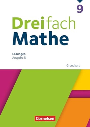 Dreifach Mathe 9. Schuljahr. Grundkurs - Lösungen zum Schulbuch. Cornelsen Verlag GmbH, 2024.