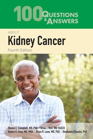 Campbell, Steven C / Rini, Brian I et al. 100 Questions & Answers about Kidney Cancer. Jones & Bartlett Publishers, 2021.