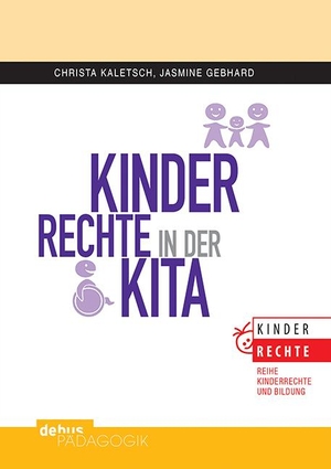 Kaletsch, Christa / Jasmine Gebhard. Kinderrechte in der KiTa. Debus Pädagogik Verlag, 2020.