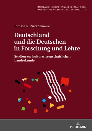 Pszczó¿kowski, Tomasz G.. Deutschland und die Deutschen in Forschung und Lehre - Studien zur kulturwissenschaftlichen Landeskunde. Peter Lang, 2019.