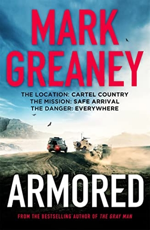 Greaney, Mark. Armored - The thrilling new action series from the author of The Gray Man. Little, Brown Book Group, 2022.