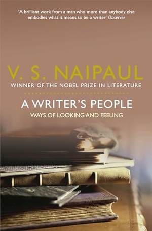 Naipaul, V. S.. A Writer's People - Ways of Looking and Feeling. Macmillan Publishers Int Ltd - MDL, 2011.