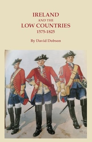 Dobson. Ireland and the Low Countries, 1575-1825. Genealogical.Com, Inc., 2025.