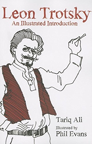 Ali, Tariq. Leon Trotsky - An Illustrated Introduction. Haymarket Books, 2013.