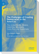 The Challenges of Creating Democracies in the Americas