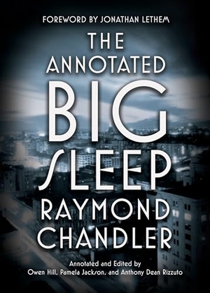 Chandler, Raymond. The Annotated Big Sleep. Knopf Doubleday Publishing Group, 2018.