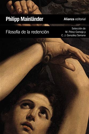 Pérez Cornejo, Manuel / Philipp Mainländer. Filosofía de la redención. Alianza Editorial, 2020.