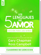 Los 5 Lenguajes del Amor Edición Para Los Niños - Cuaderno de Ejercicios