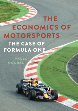 Mourão, Paulo. The Economics of Motorsports - The Case of Formula One. Palgrave Macmillan UK, 2018.