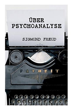 Freud, Sigmund. Über Psychoanalyse. E-Artnow, 2018.