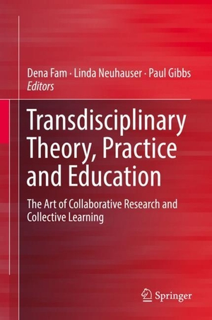 Fam, Dena / Paul Gibbs et al (Hrsg.). Transdisciplinary Theory, Practice and Education - The Art of Collaborative Research and Collective Learning. Springer International Publishing, 2018.