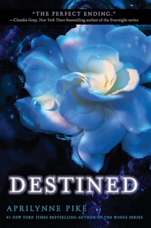 Pike, Aprilynne. Destined. HarperCollins, 2013.