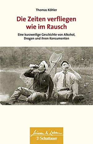 Köhler, Thomas. Die Zeiten verfliegen wie im Rausch - Eine kurzweilige Geschichte von Alkohol, Drogen und ihren Konsumenten. SCHATTAUER, 2019.