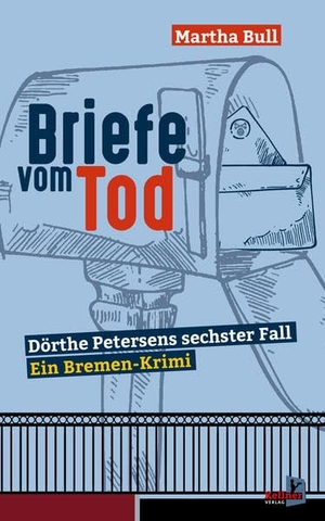 Bull, Martha. Briefe vom Tod - Dörthe Petersens sechster Fall. Kellner Klaus Verlag, 2025.